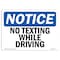 Signmission Safety Sign, OSHA Notice, 7" Height, No Texting While Driving Sign, Landscape OS-NS-D-710-L-14891 - alternate 1